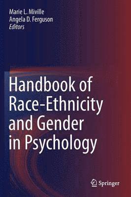 Handbook of Race-Ethnicity and Gender in Psychology 1