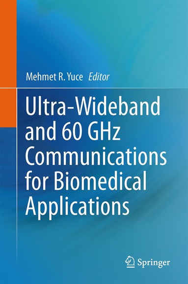 bokomslag Ultra-Wideband and 60 GHz Communications for Biomedical Applications