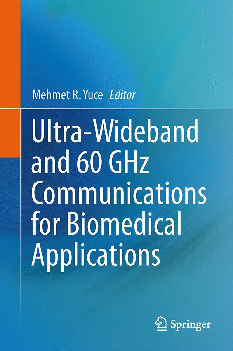 Mehmet R. Yuce - Ultra-Wideband and 60 GHz Communications for Biomedical Applications, Inbunden