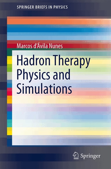 Marcos d’Ávila Nunes - Hadron Therapy Physics and Simulations, Häftad