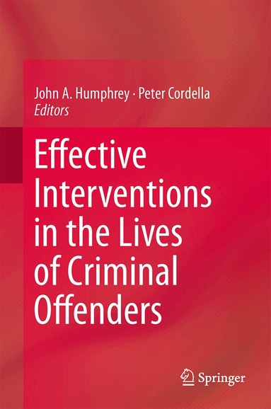 John A. Humphrey, Peter Cordella - Effective Interventions in the Lives of Criminal Offenders, Inbunden