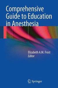 bokomslag Comprehensive Guide to Education in Anesthesia