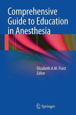 Comprehensive Guide to Education in Anesthesia 1
