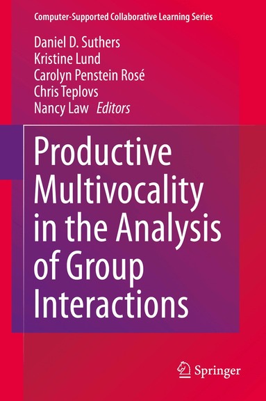 Daniel D. Suthers, Kristine Lund, Carolyn Penstein Rosé, Chris Teplovs, Nancy Law - Productive Multivocality in the Analysis of Group Interactions, Inbunden