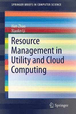 Resource Management in Utility and Cloud Computing 1