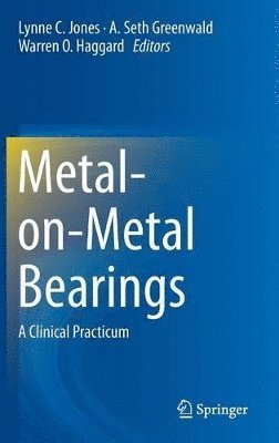 Lynne C. Jones, Warren O. Haggard, A. Seth Greenwald - Metal-on-Metal Bearings, Inbunden