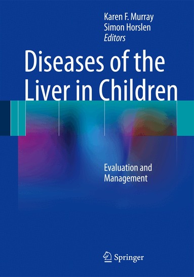 Karen F. Murray, Simon Horslen - Diseases of the Liver in Children, Inbunden