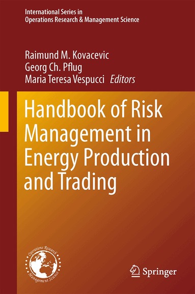 Raimund M. Kovacevic, Georg Ch. Pflug, Maria Teresa Vespucci - Handbook of Risk Management in Energy Production and Trading, Inbunden