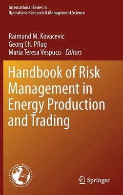 Raimund M. Kovacevic, Georg Ch. Pflug, Maria Teresa Vespucci, Georg Ch Pflug - Handbook of Risk Management in Energy Production and Trading, Inbunden