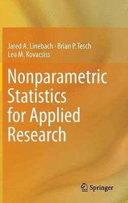 Jared A. Linebach, Brian P. Tesch, Lea M. Kovacsiss - Nonparametric Statistics for Applied Research, Inbunden