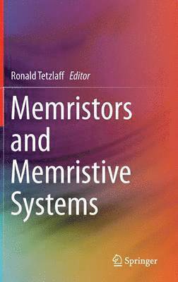 Ronald Tetzlaff - Memristors and Memristive Systems, Inbunden