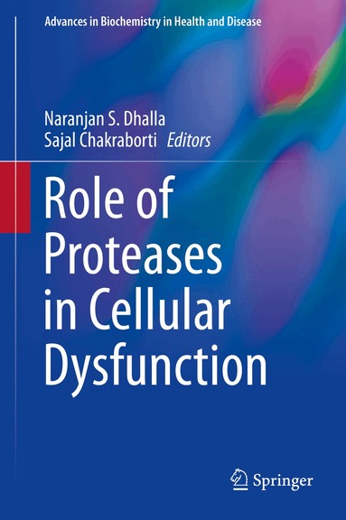 Naranjan S. Dhalla, Sajal Chakraborti - Role of Proteases in Cellular Dysfunction, Inbunden
