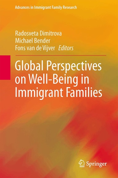 Radosveta Dimitrova, Michael Bender, Fons van de Vijver - Global Perspectives on Well-Being in Immigrant Families, Inbunden