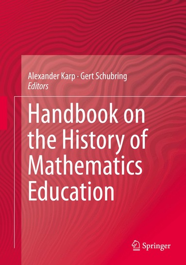 Alexander Karp, Gert Schubring - Handbook on the History of Mathematics Education, Inbunden