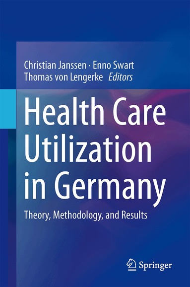 Christian Janssen, Enno Swart, Thomas von Lengerke - Health Care Utilization in Germany, Inbunden