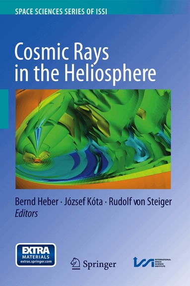 Bernd Heber, József Kóta, Rudolf Steiger - Cosmic Rays in the Heliosphere, Inbunden