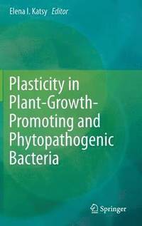 bokomslag Plasticity in Plant-Growth-Promoting and Phytopathogenic Bacteria