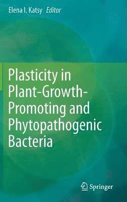 Plasticity in Plant-Growth-Promoting and Phytopathogenic Bacteria 1