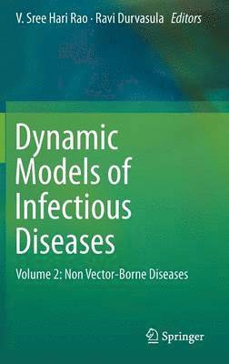 V. Sree Hari Rao, Ravi Durvasula - Dynamic Models of Infectious Diseases, Inbunden