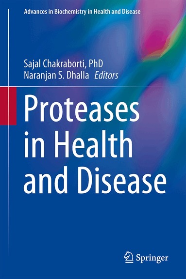 Sajal Chakraborti, Naranjan S. Dhalla - Proteases in Health and Disease, Inbunden