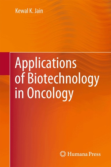 Kewal K. Jain - Applications of Biotechnology in Oncology, Inbunden