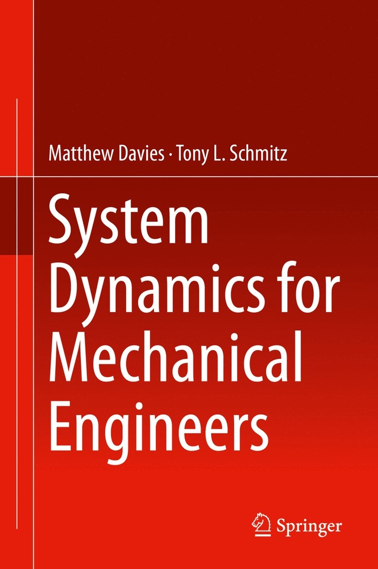 Matthew Davies, Tony L. Schmitz - System Dynamics for Mechanical Engineers, Inbunden