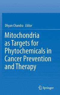 bokomslag Mitochondria as Targets for Phytochemicals in Cancer Prevention and Therapy