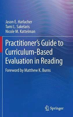 Practitioners Guide to Curriculum-Based Evaluation in Reading 1