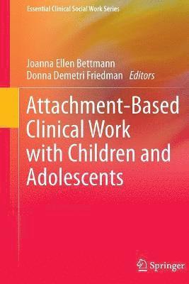 Attachment-Based Clinical Work with Children and Adolescents 1