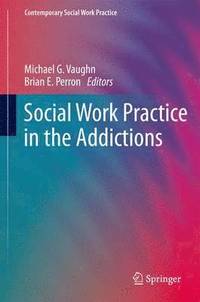 bokomslag Social Work Practice in the Addictions