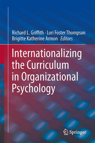 Richard L. Griffith, Lori Foster Thompson, Brigitte K. Armon - Internationalizing the Curriculum in Organizational Psychology, Inbunden