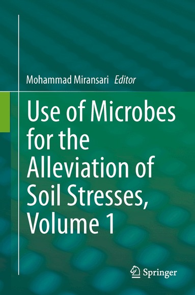 Mohammad Miransari - Use of Microbes for the Alleviation of Soil Stresses, Volume 1, Inbunden