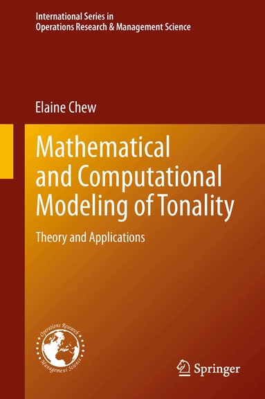 Elaine Chew - Mathematical and Computational Modeling of Tonality, Inbunden