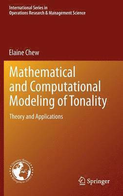 Elaine Chew - Mathematical and Computational Modeling of Tonality, Inbunden