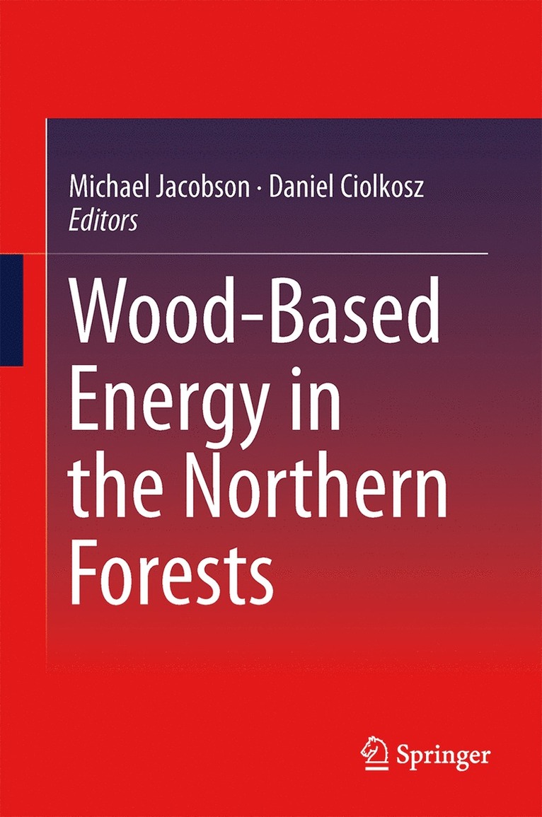 Michael Jacobson, Daniel Ciolkosz - Wood-Based Energy in the Northern Forests, Inbunden