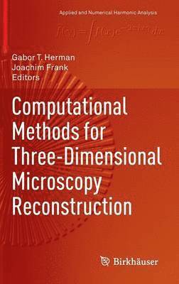 Gabor T. Herman, Joachim Frank - Computational Methods for Three-Dimensional Microscopy Reconstruction, Inbunden