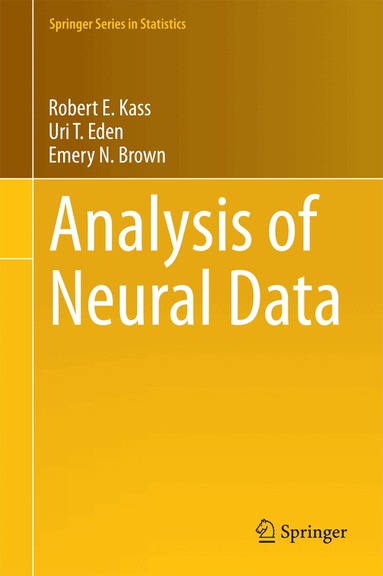 Robert E. Kass, Uri T. Eden, Emery N. Brown - Analysis of Neural Data, Inbunden