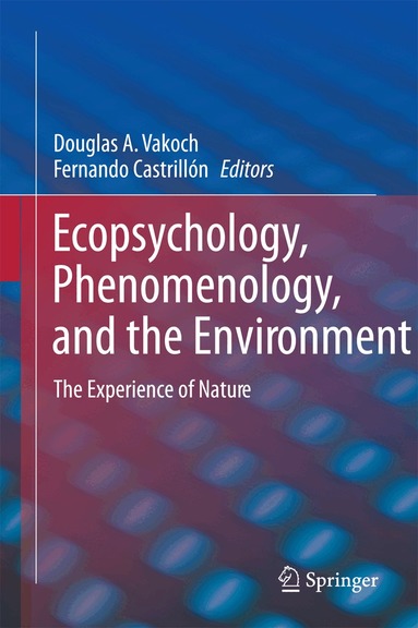 Douglas A. Vakoch, Fernando Castrillón - Ecopsychology, Phenomenology, and the Environment, Inbunden