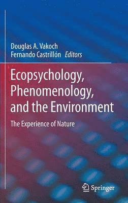 Douglas A. Vakoch, Fernando Castrillón - Ecopsychology, Phenomenology, and the Environment, Inbunden