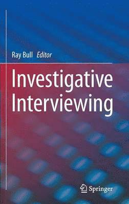 Ray Bull - Investigative Interviewing, Inbunden