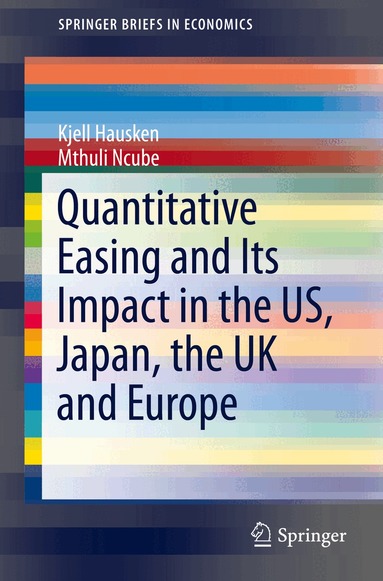 Kjell Hausken, Mthuli Ncube - Quantitative Easing and Its Impact in the US, Japan, the UK and Europe, Häftad