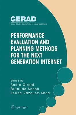 Performance Evaluation and Planning Methods for the Next Generation Internet 1