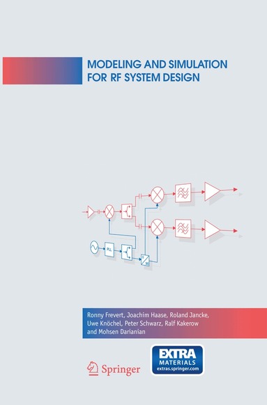 Ronny Frevert, Joachim Haase, Roland Jancke, Uwe Knochel, Peter Schwarz, Ralf Kakerow, Mohsen Darianian - Modeling and Simulation for RF System Design, Häftad