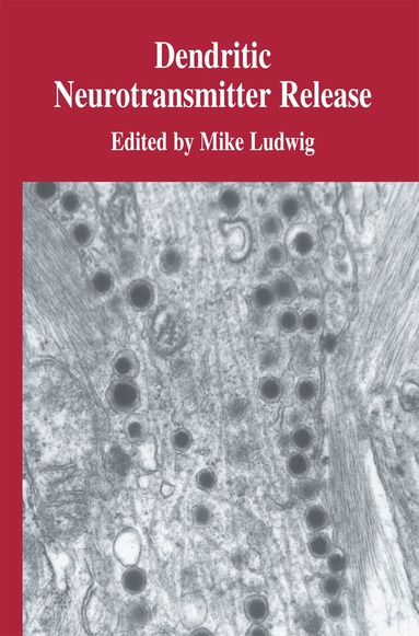 Mike Ludwig - Dendritic Neurotransmitter Release, Häftad