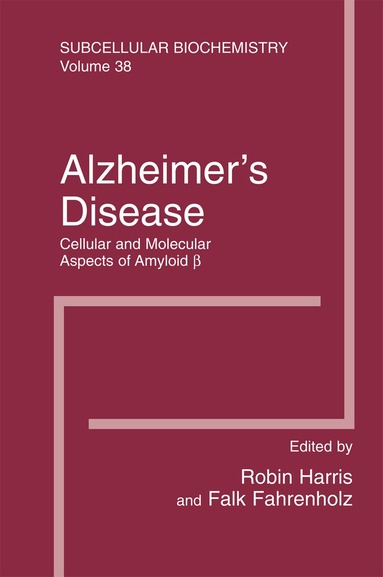 J. Robin Harris, Falk Fahrenholz - Alzheimer's Disease: Cellular and Molecular Aspects of Amyloid beta, Häftad