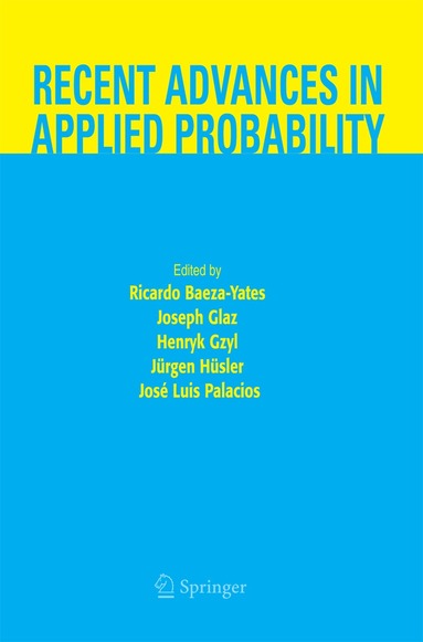 Ricardo Baeza-Yates, Joseph Glaz, Henryk Gzyl, Jürg Hüsler, José Luis Palacios - Recent Advances in Applied Probability, Häftad