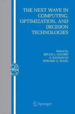 Bruce L. Golden, S. Raghavan, Edward A. Wasil - Next Wave in Computing, Optimization, and Decision Technologies, Häftad