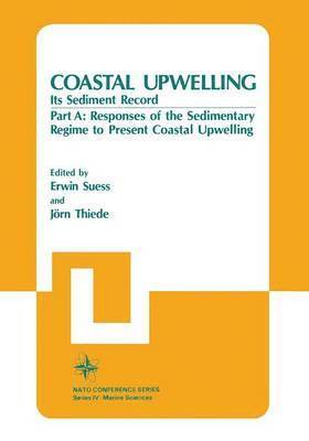 Erwin Suess, Jörn Thiede, Jorn Thiede - Coastal Upwelling Its Sediment Record, Häftad