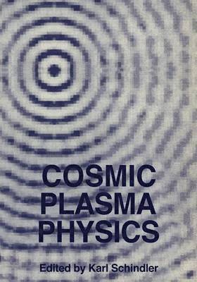 Karl Schindler - Cosmic Plasma Physics, Häftad