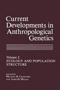 bokomslag Current Developments in Anthropological Genetics